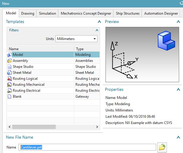 The basics of NX CAD 1) Creation of a new file: Go to File/New/Model and create a model part named Cantilever.