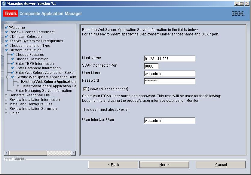 The Existing WebSphere Application Serer Information panel is displayed. e. To specify your IBM WebSphere Application Serer configuration, enter the following information: Table 14.