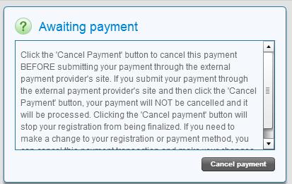You still have the opportunity to cancel payment and your registration by clicking the Cancel payment button.