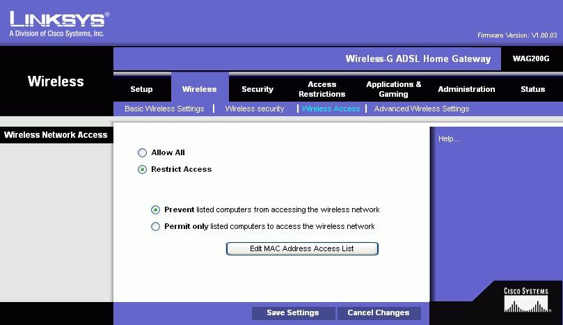 The Wireless Access Tab Wireless Network Access Wireless Network Access. Select Allow All you want all computers to have access to the wireless network.