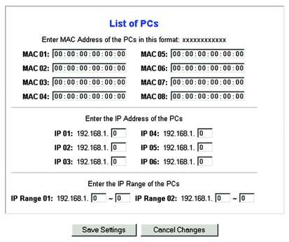 4. Click the Edit List of PCs button to select which PCs will be affected by the policy. The List of PCs screen will appear. You can select a PC by MAC Address or IP Address.
