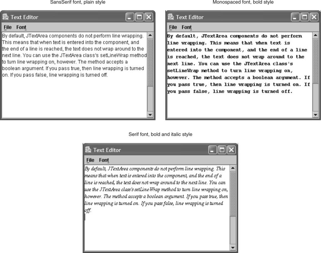 Case Study 7 A Simple Text Editor Application CS7-3 Figure CS7-3 Text displayed in various fonts and styles Code Listing CS7-1 (TextEditor.java) 1 import java.awt.*; 2 import java.awt.event.