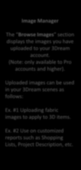 Uploaded images can be used in your 3Dream scenes as follows: Ex.