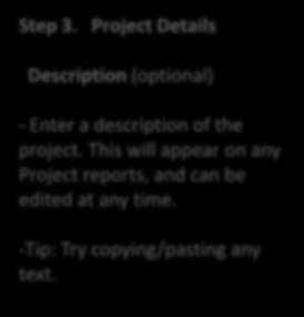 Create a New Project Step 3. Project Details Description (optional) - Enter a description of the project.