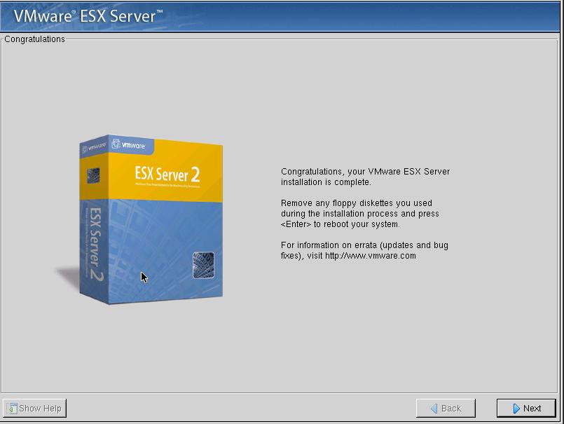 Once the packages are installed, the Congratulations, ESX Server Installation Complete screen appears. 39.