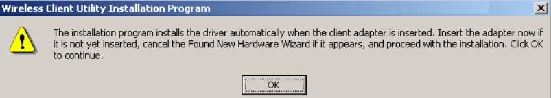 8. The Setup Wizard will notify you of how to proceed with the installation, shown in figure 2-7. Click OK to continue the Installation.