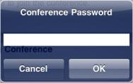 3. Tap on the [Ongoing conference] list. 4. If the conference password is set, [Conference Password] dialog will be displayed.