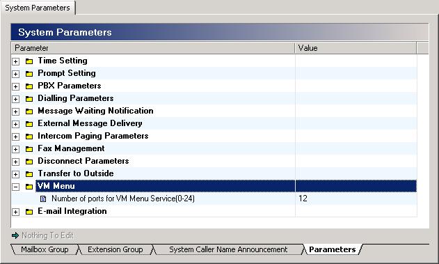 2.5 System Parameters VM Menu Number of Ports for VM Menu Service 12 Specifies the total number of ports that can be used simultaneously to provide VM Menu service for subscribers.