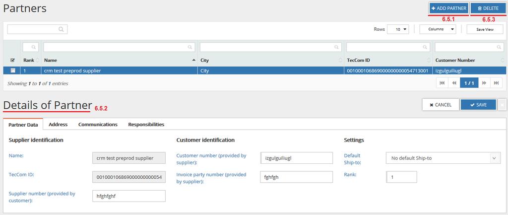Administration 6.5 Setting up partners In the menu Administration Partners you have the possibility to create, view, edit, and delete partner relationships.