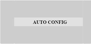9 Auto Configuration Menu Generate Main Menu Select by Left and Right Button, press Menu Button for