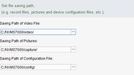 17.2.4 File Saving Path Settings The video files from manual recording, the captured pictures and the system configuration files are stored on the local PC.