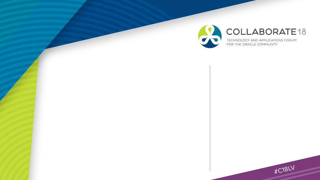 COLLABORATE 18 Tradeshow Webinar Exhibitor Marketing Review of the marketing kit, the mobile app, and additional Session ID: Prepared by: IOUG, Quest,