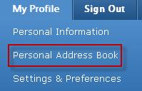 Personal Address Book maintenance (My Profile menu) Select the Personal Address Book menu option listed under My Profile to perform personal address book maintenance.