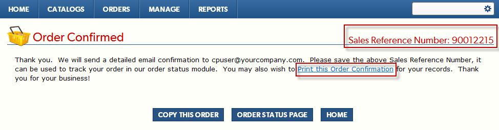 Dependent on the type of order submitted, different button/options will appear, such as: Copy This Order. Order Status Page and Home selections will appear.