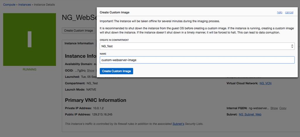 Step 4: Create a Custom Image of the Instance Follow these steps to create a custom image: 1. In the Oracle Cloud Infrastructure Console, click the Compute tab and select Instances. 2.