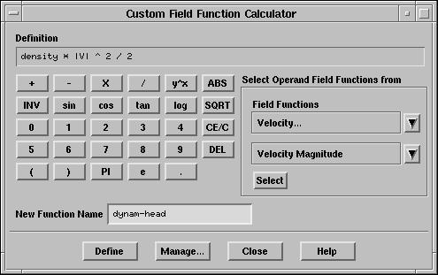 6. Define a custom field function for the dynamic head formula (ρ V 2 /2). Define Custom Field Functions... (a) In the Field Functions drop-down list, select Density and click the Select button.