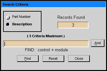 In the field under (3 Criteria Maximum) type in a part description, then click on Find. As an example, type Control and click on and.