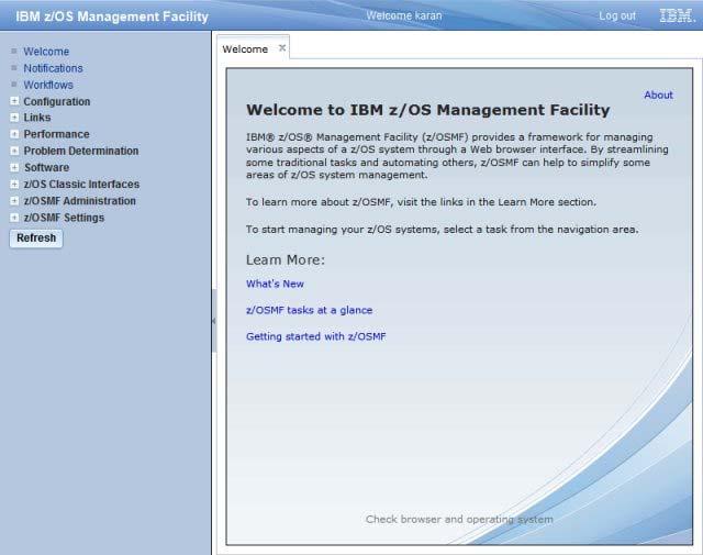 The following figure shows the Welcome window of the z/os Management Facility. Figure 1. z/osmf Welcome window Did you know? z/osmf V2R1 includes the IBM WebSphere Application Server for z/os V8.