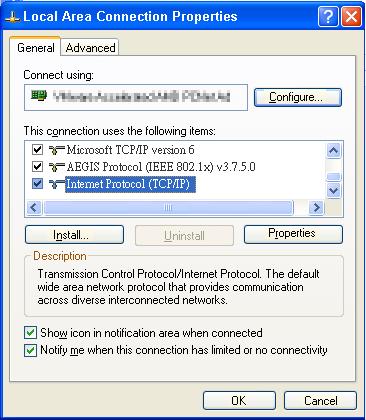 In Local Area Connection Properties window, select Internet Protocol (TCP/IP)