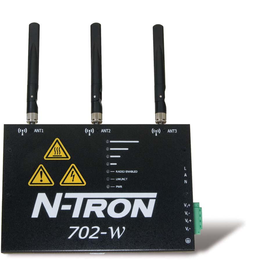 THE INDUSTRIAL NETWORK COMPANY 700 SERIES Industrial Wireless Radio 702-W The N-TRON 702-W Industrial Wireless Radio provides outstanding performance and extreme reliability under the harshest
