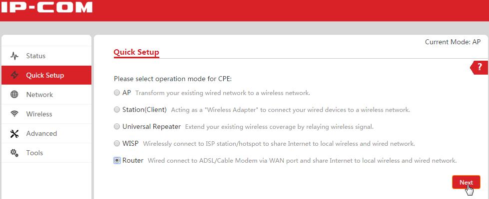 Configure router mode To configure router mode: 1. Log in to the device s web UI. 2. Go to Quick Setup, select Router, and click Next. 3.