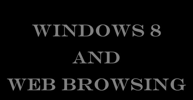 Windows 8 And Web browsing Prepared