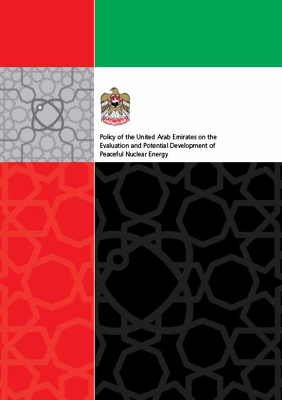 The key element: UAE Nuclear Policy Commitment to 6 principles 1. Complete operational transparency 2. Highest standards of nonproliferation 3.