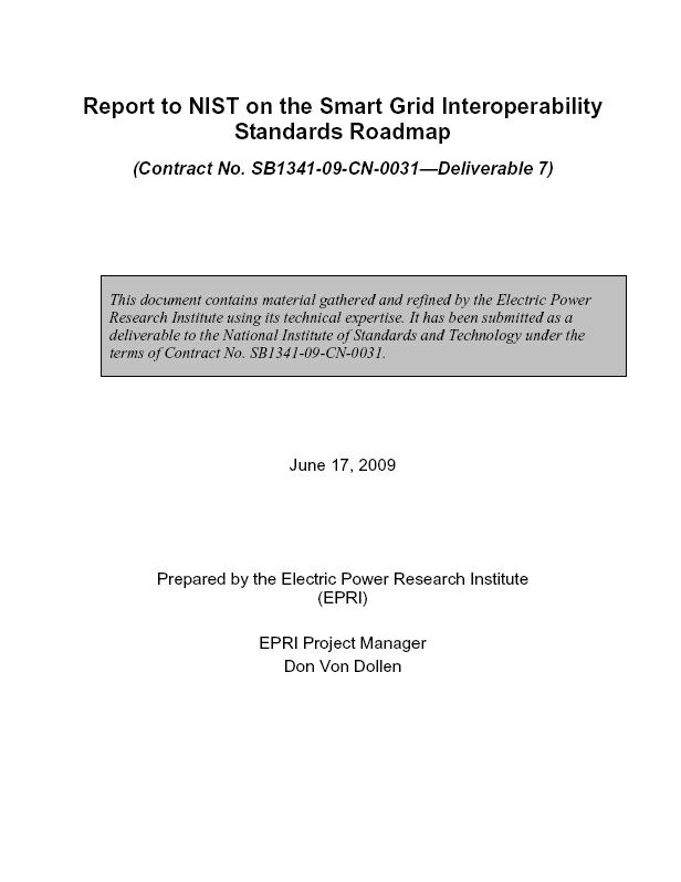 Report to NIST on the Smart Grid Interoperability Standards Roadmap This document contains material gathered and refined by the contractor using its technical
