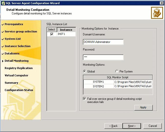 Administering the service group Detail monitoring of a SQL Server database instance 111 6 In the Detail Monitoring Configuration panel, specify information to enable detail monitoring and then click