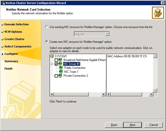 42 Installing the VCS database agent for SQL Configuring the cluster 4 On the Notifier Network Card Selection panel, specify the network information and click Next.