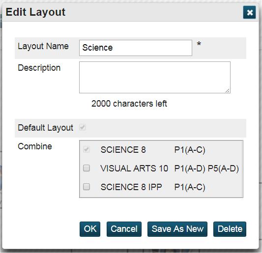 Click Edit. The Edit Layout pop-up appears. 4. Enter a new name and description for the new layout. 5. Click Save As New.