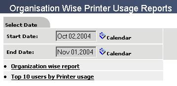 Printer Usage Printer Usage Reports Organization Organization wise usage Top 10 Users Group wise Group wise Printer usage User wise Userwise Printer usage Displays date