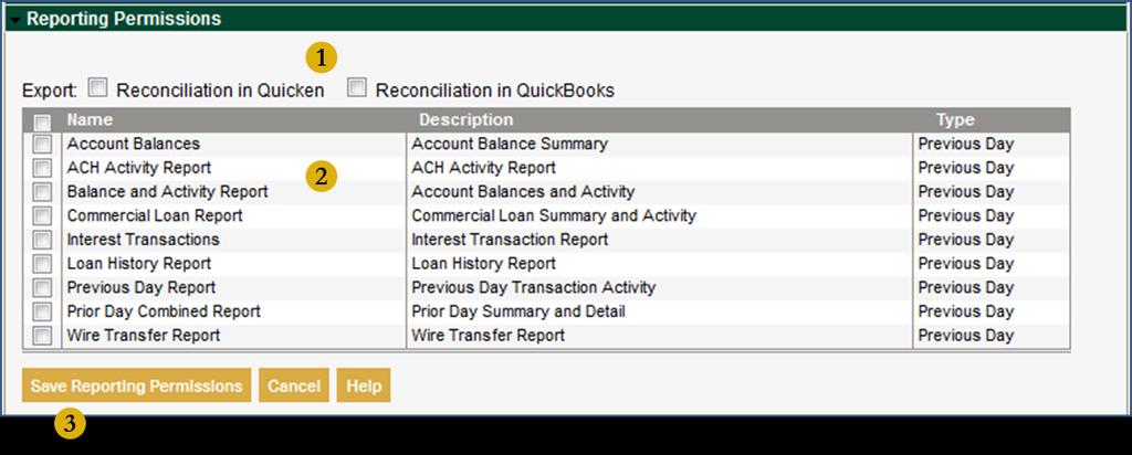 Reporting Permissions 1. Check off Reconciliation in Quicken/QuickBooks if Quicken/QuickBooks is the accounting software used. 2. Select all reports to be accessed by the user. 3.
