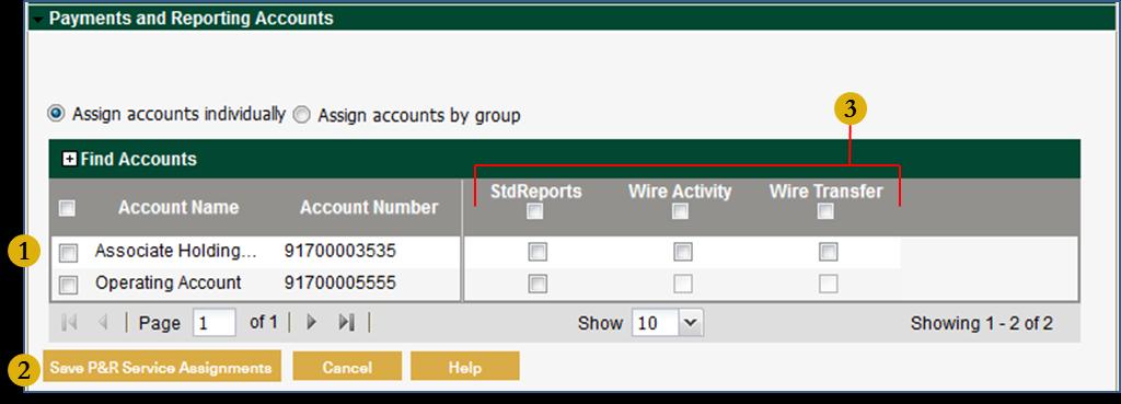 Payments & Reporting Accounts Assign Accounts Individually 1. Select the account to the left, which will auto-select all options to the right, or: 2. Select the options individually for each account.