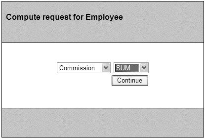 Chapter 5 Customizing the user interface Object=Employee The compute form link displays a form containing the object attributes as defined in the business object definition.