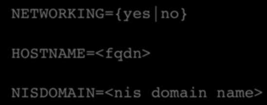 /ETC/SYSCONFIG/NETWORK NETWORKING={yes no}