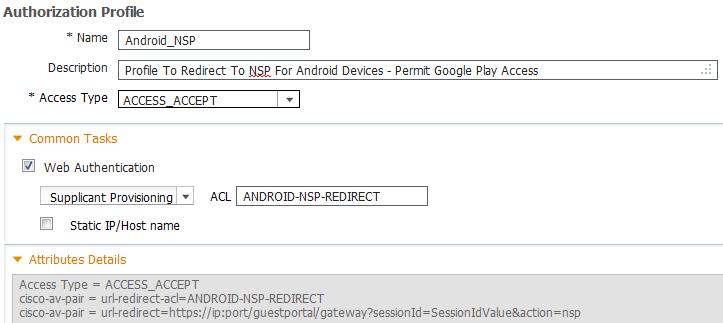 Authorization Profiles for BYOD Redirect Android Devices to NSP Permit Google Play Access