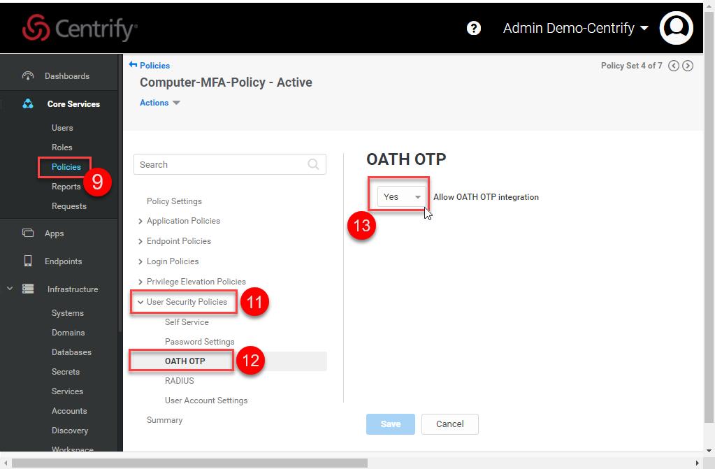 8. Make sure that you enabled OATH-OTP within your MFA Policy. For details on how to configure Policies please review the Managing Policies Online Help 9. Go to Policies 10.