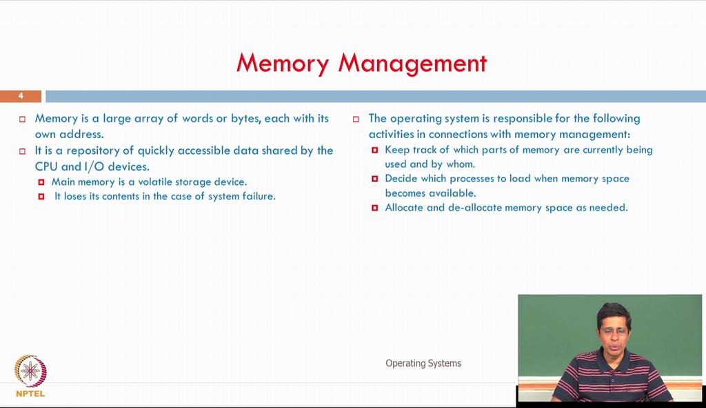 (Refer Slide Time: 10:40) The next important aspect of an operating system is to basically handle memory.