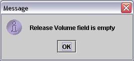 If the Save button is clicked without entering a valid Release Volume, the system generates the following message: If the release volume field is empty, the system displays following information