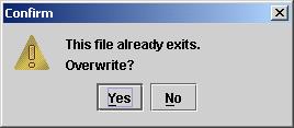 name already exists, the system gives the following error: The Yes button overwrites the files while the No button takes the user back to the