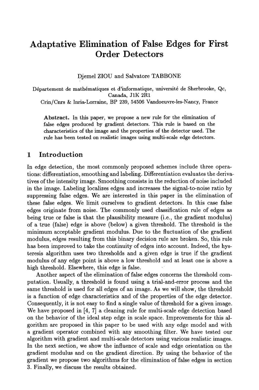 Adaptative Elimination of False Edges for First Order Detectors Djemel ZIOU and Salvatore TABBONE D~partement de math~matiques et d'informatique, universit~ de Sherbrooke, Qc, Canada, J1K 2R1