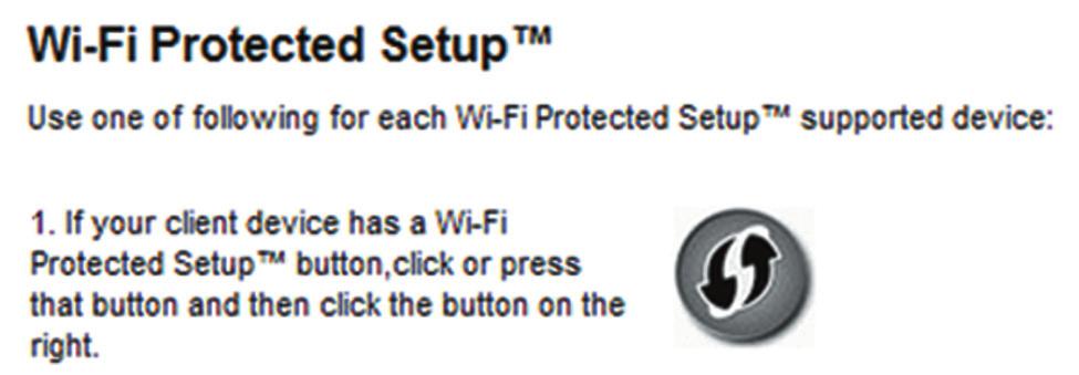 Choose from the methods below to connect the device to your network. 1. Click or press the Wi-Fi Protected Setup button on the client device. 2.