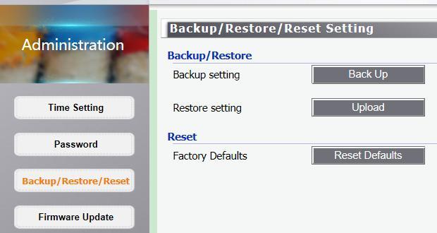 3 Backup/restore/reset Click the Backup button to save all configuration settings to your local computer as a file.