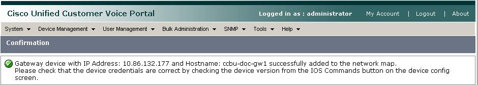 Chapter 9: Comprehensive Call Flow Model Exercise Section A: Ingress Gateway/Voice Browser Configuration Figure 55: CVP Operations Console - Gateway Added Successfully Verify Gateway Access from the