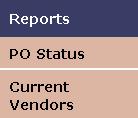 REPORTS TAB The following reports are available to view or print: PO Status Report Allows you to view/print a report of purchase orders processed for your entity.