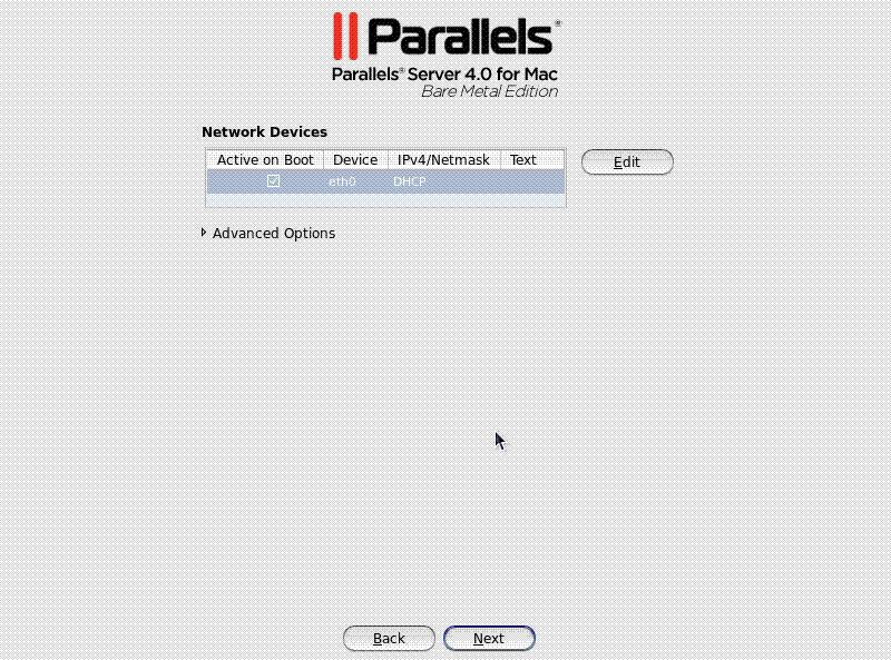 Installing Parallels Server 4.0 for Mac Bare Metal Edition 16 9 On the next screen, configure the network settings on the server.