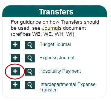 Create a Hospitality Payment. 1. Click the icon next to Hospitality Payment to create a new transfer. The Hospitality Payment page displays.