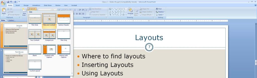 Page 23 LAYOUTS TRY-IT 14: INSERT AND OVERWRITE LAYOUTS 1. Click on your Home tab 2. In the box labeled Slides select New Slide 3. Click on the dropdown box labeled Layouts 4.