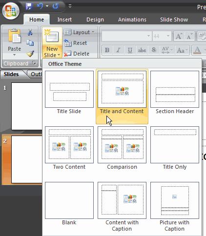 1. Choose the Home tab. 2. Click the New Slide button in the Slides group. The Office Theme dialog box appears and displays several layout templates. 3. Click the layout you want.